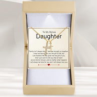 To My Bonus Daughter Cross Necklace  With Heartfelt Message - Unique Jewelry For Bonus Daughter - We Are Family