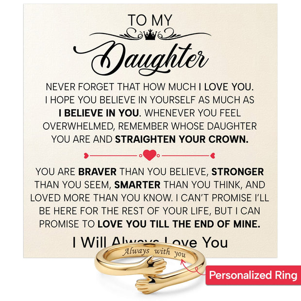 To My Daughter With Heartfelt Message - Engraved Hug Ring For Daughter -  Straighten Your Crown